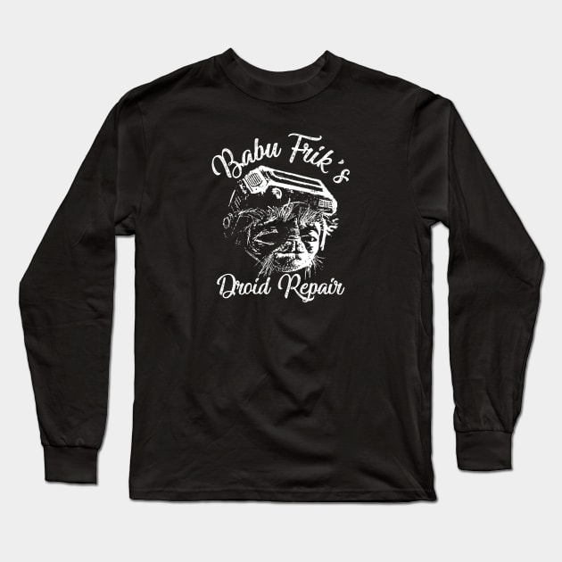 Babu Frik's Droid Repair Long Sleeve T-Shirt by swgpodcast